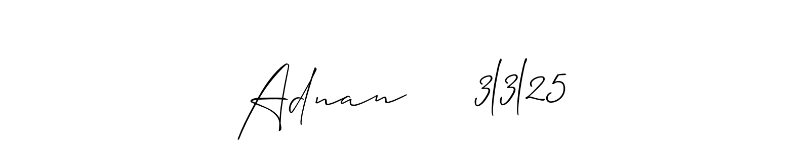 The best way (Allison_Script) to make a short signature is to pick only two or three words in your name. The name Adnan     3l3l25 include a total of six letters. For converting this name. Adnan     3l3l25 signature style 2 images and pictures png