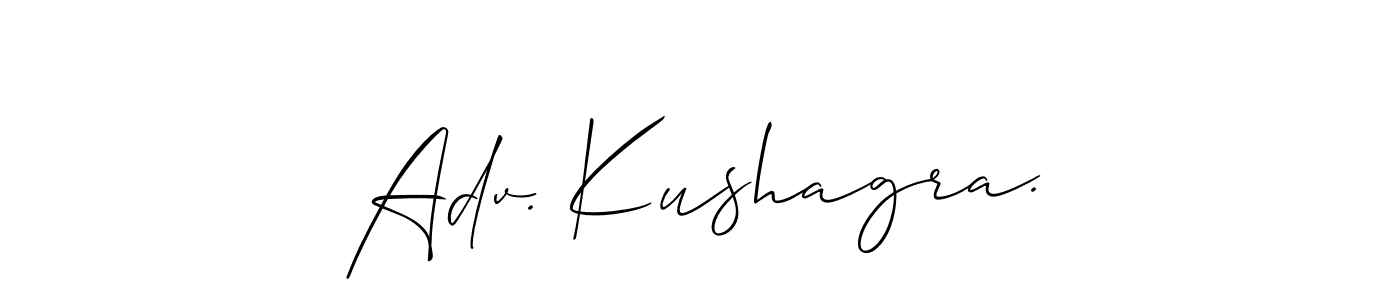 Also we have Adv. Kushagra. name is the best signature style. Create professional handwritten signature collection using Allison_Script autograph style. Adv. Kushagra. signature style 2 images and pictures png