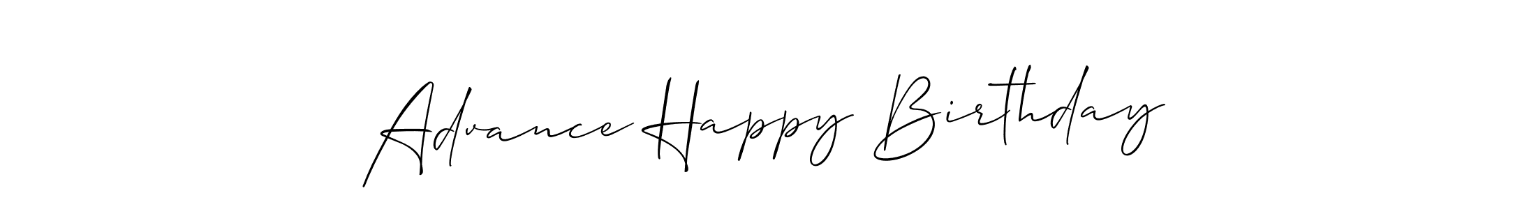 Create a beautiful signature design for name Advance Happy Birthday. With this signature (Allison_Script) fonts, you can make a handwritten signature for free. Advance Happy Birthday signature style 2 images and pictures png