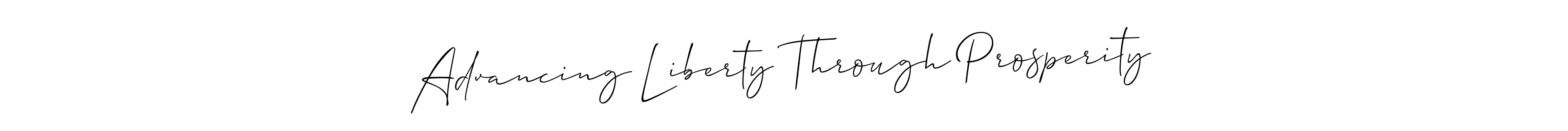 How to make Advancing Liberty Through Prosperity signature? Allison_Script is a professional autograph style. Create handwritten signature for Advancing Liberty Through Prosperity name. Advancing Liberty Through Prosperity signature style 2 images and pictures png