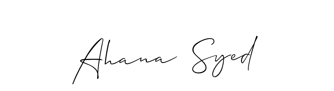 Here are the top 10 professional signature styles for the name Ahana  Syed. These are the best autograph styles you can use for your name. Ahana  Syed signature style 2 images and pictures png