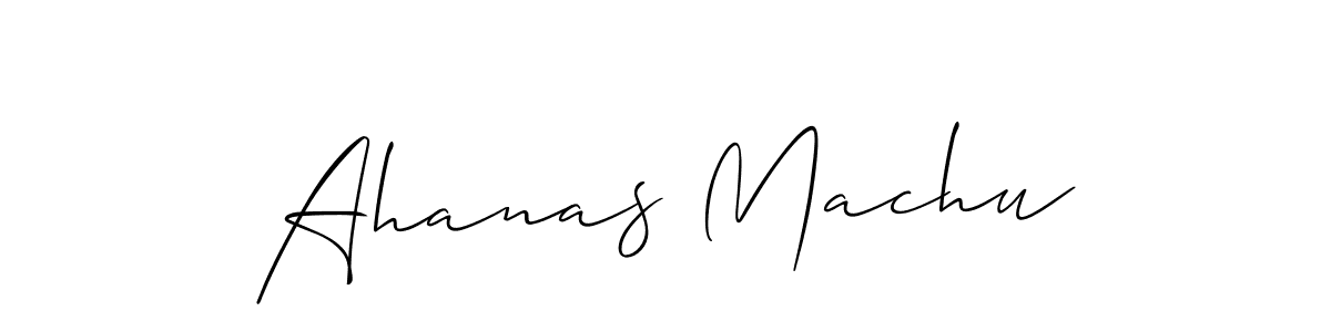 Also we have Ahanas Machu name is the best signature style. Create professional handwritten signature collection using Allison_Script autograph style. Ahanas Machu signature style 2 images and pictures png
