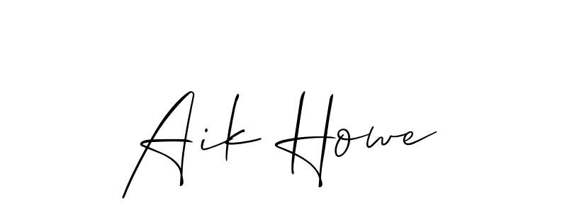 You should practise on your own different ways (Allison_Script) to write your name (Aik Howe) in signature. don't let someone else do it for you. Aik Howe signature style 2 images and pictures png