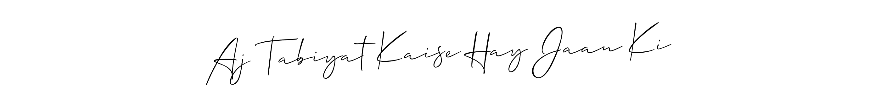 Use a signature maker to create a handwritten signature online. With this signature software, you can design (Allison_Script) your own signature for name Aj Tabiyat Kaise Hay Jaan Ki. Aj Tabiyat Kaise Hay Jaan Ki signature style 2 images and pictures png