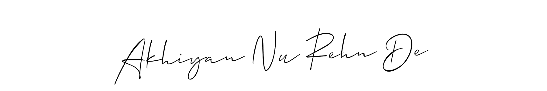 This is the best signature style for the Akhiyan Nu Rehn De name. Also you like these signature font (Allison_Script). Mix name signature. Akhiyan Nu Rehn De signature style 2 images and pictures png