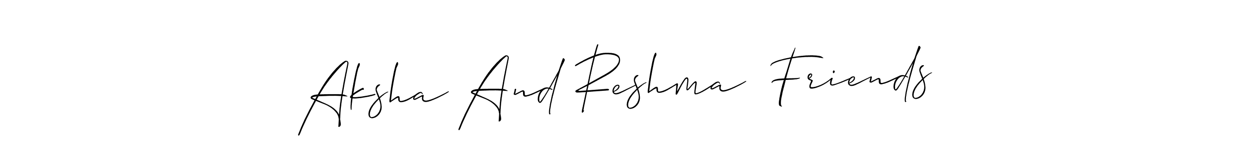 Also we have Aksha And Reshma  Friends name is the best signature style. Create professional handwritten signature collection using Allison_Script autograph style. Aksha And Reshma  Friends signature style 2 images and pictures png