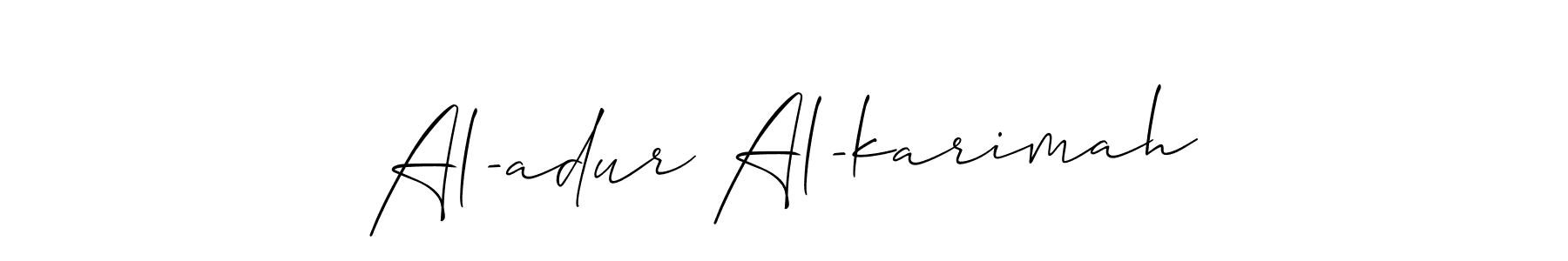 Make a short Al-adur Al-karimah signature style. Manage your documents anywhere anytime using Allison_Script. Create and add eSignatures, submit forms, share and send files easily. Al-adur Al-karimah signature style 2 images and pictures png