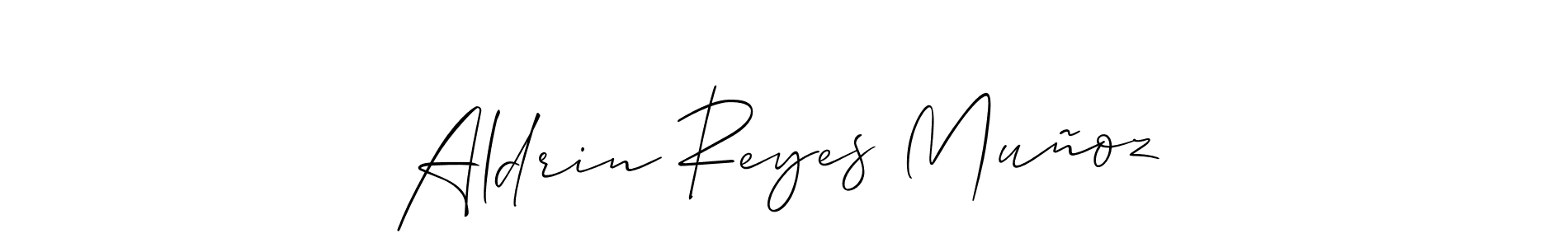 Aldrin Reyes Muñoz stylish signature style. Best Handwritten Sign (Allison_Script) for my name. Handwritten Signature Collection Ideas for my name Aldrin Reyes Muñoz. Aldrin Reyes Muñoz signature style 2 images and pictures png