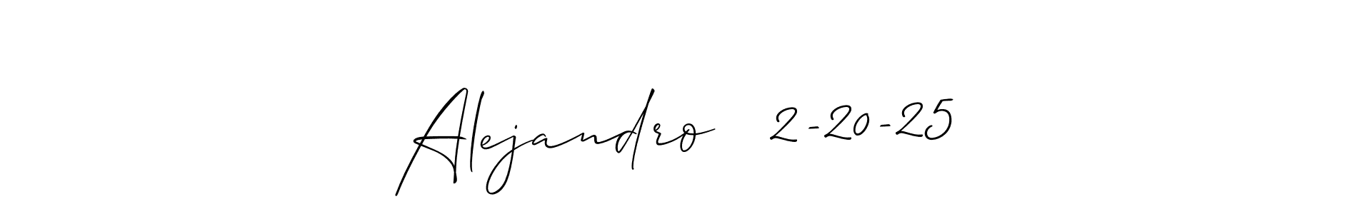 Make a beautiful signature design for name Alejandro   2-20-25. With this signature (Allison_Script) style, you can create a handwritten signature for free. Alejandro   2-20-25 signature style 2 images and pictures png