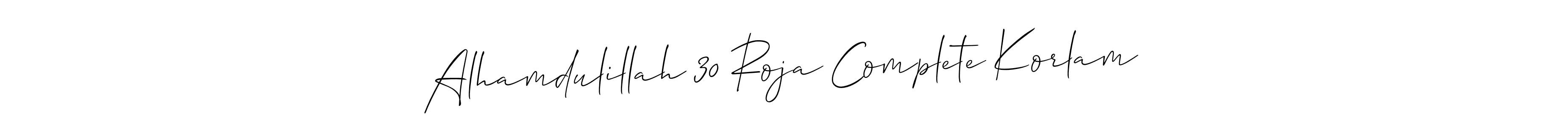 Create a beautiful signature design for name Alhamdulillah 30 Roja Complete Korlam. With this signature (Allison_Script) fonts, you can make a handwritten signature for free. Alhamdulillah 30 Roja Complete Korlam signature style 2 images and pictures png