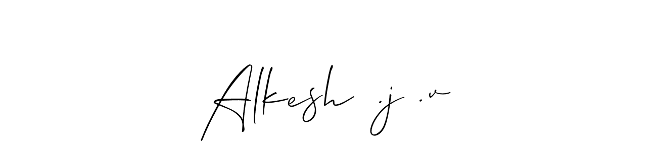 Make a beautiful signature design for name Alkesh  .j .v. With this signature (Allison_Script) style, you can create a handwritten signature for free. Alkesh  .j .v signature style 2 images and pictures png