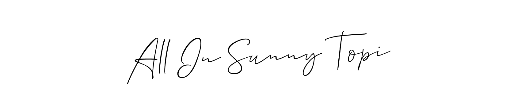 Make a beautiful signature design for name All In Sunny Topi. Use this online signature maker to create a handwritten signature for free. All In Sunny Topi signature style 2 images and pictures png