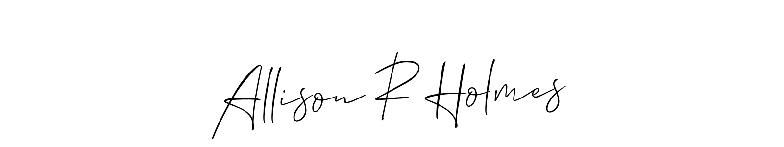 Also we have Allison R Holmes name is the best signature style. Create professional handwritten signature collection using Allison_Script autograph style. Allison R Holmes signature style 2 images and pictures png