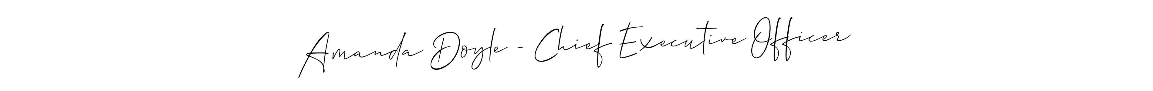 Design your own signature with our free online signature maker. With this signature software, you can create a handwritten (Allison_Script) signature for name Amanda Doyle - Chief Executive Officer. Amanda Doyle - Chief Executive Officer signature style 2 images and pictures png