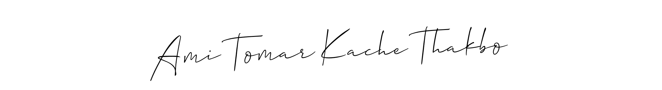 How to make Ami Tomar Kache Thakbo name signature. Use Allison_Script style for creating short signs online. This is the latest handwritten sign. Ami Tomar Kache Thakbo signature style 2 images and pictures png