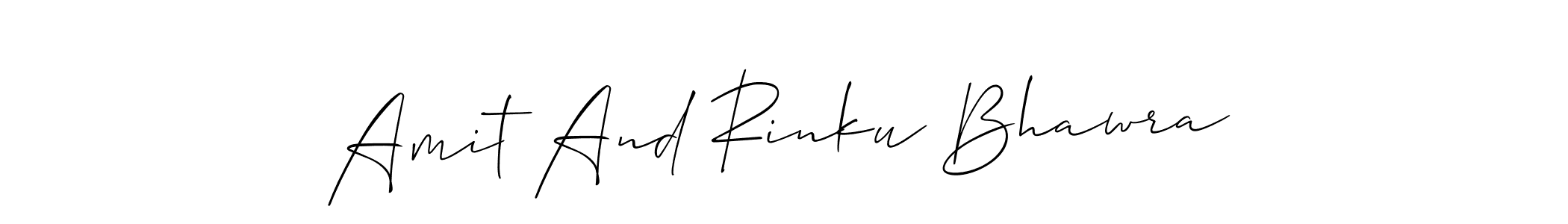 Make a beautiful signature design for name Amit And Rinku Bhawra. With this signature (Allison_Script) style, you can create a handwritten signature for free. Amit And Rinku Bhawra signature style 2 images and pictures png
