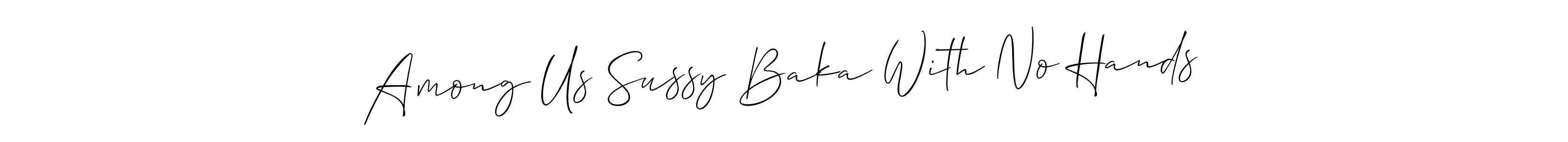 Among Us Sussy Baka With No Hands stylish signature style. Best Handwritten Sign (Allison_Script) for my name. Handwritten Signature Collection Ideas for my name Among Us Sussy Baka With No Hands. Among Us Sussy Baka With No Hands signature style 2 images and pictures png