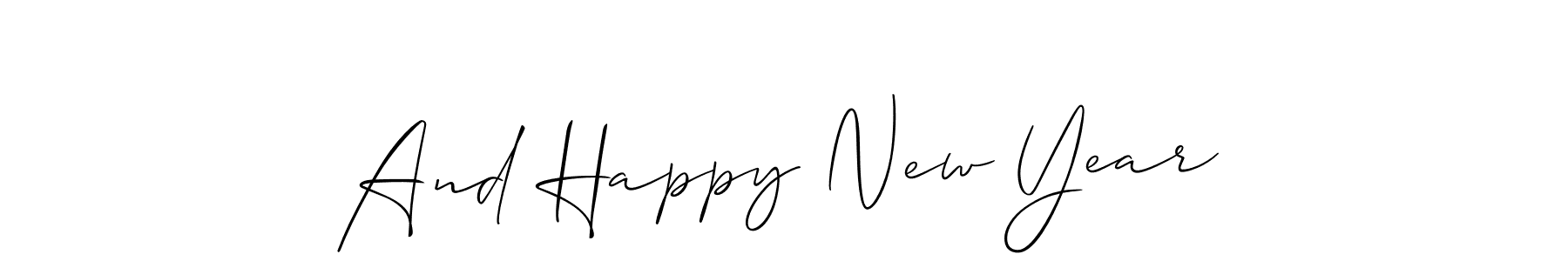 Design your own signature with our free online signature maker. With this signature software, you can create a handwritten (Allison_Script) signature for name And Happy New Year. And Happy New Year signature style 2 images and pictures png
