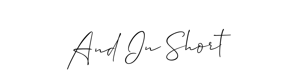 Make a beautiful signature design for name And In Short. With this signature (Allison_Script) style, you can create a handwritten signature for free. And In Short signature style 2 images and pictures png