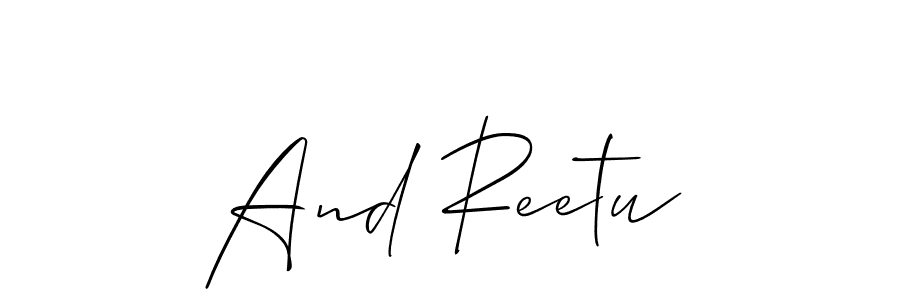 Allison_Script is a professional signature style that is perfect for those who want to add a touch of class to their signature. It is also a great choice for those who want to make their signature more unique. Get And Reetu name to fancy signature for free. And Reetu signature style 2 images and pictures png
