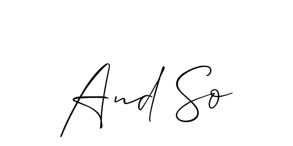 Also You can easily find your signature by using the search form. We will create And So name handwritten signature images for you free of cost using Allison_Script sign style. And So signature style 2 images and pictures png