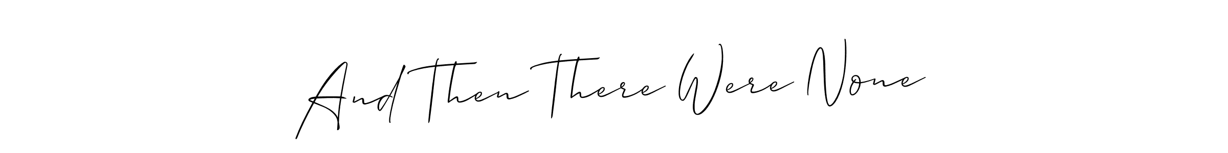 How to make And Then There Were None name signature. Use Allison_Script style for creating short signs online. This is the latest handwritten sign. And Then There Were None signature style 2 images and pictures png