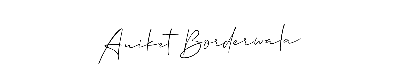 Make a beautiful signature design for name Aniket Borderwala. With this signature (Allison_Script) style, you can create a handwritten signature for free. Aniket Borderwala signature style 2 images and pictures png