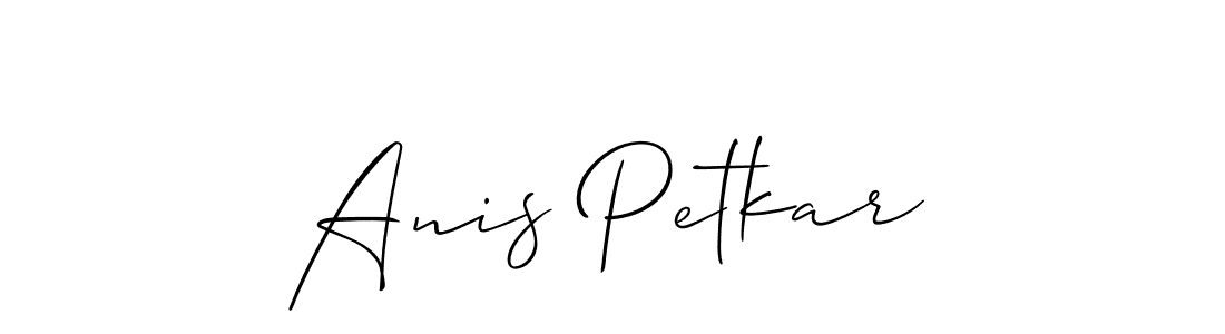 You should practise on your own different ways (Allison_Script) to write your name (Anis Petkar) in signature. don't let someone else do it for you. Anis Petkar signature style 2 images and pictures png