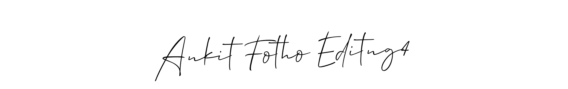 Also we have Ankit Fotho Editng4 name is the best signature style. Create professional handwritten signature collection using Allison_Script autograph style. Ankit Fotho Editng4 signature style 2 images and pictures png