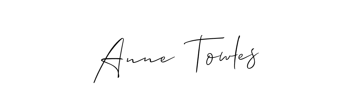 Make a beautiful signature design for name Anne  Towles. Use this online signature maker to create a handwritten signature for free. Anne  Towles signature style 2 images and pictures png