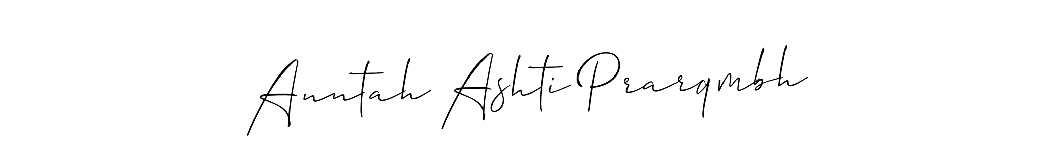 Here are the top 10 professional signature styles for the name Anntah Ashti Prarqmbh. These are the best autograph styles you can use for your name. Anntah Ashti Prarqmbh signature style 2 images and pictures png