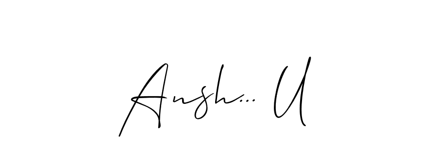 if you are searching for the best signature style for your name Ansh... U. so please give up your signature search. here we have designed multiple signature styles  using Allison_Script. Ansh... U signature style 2 images and pictures png