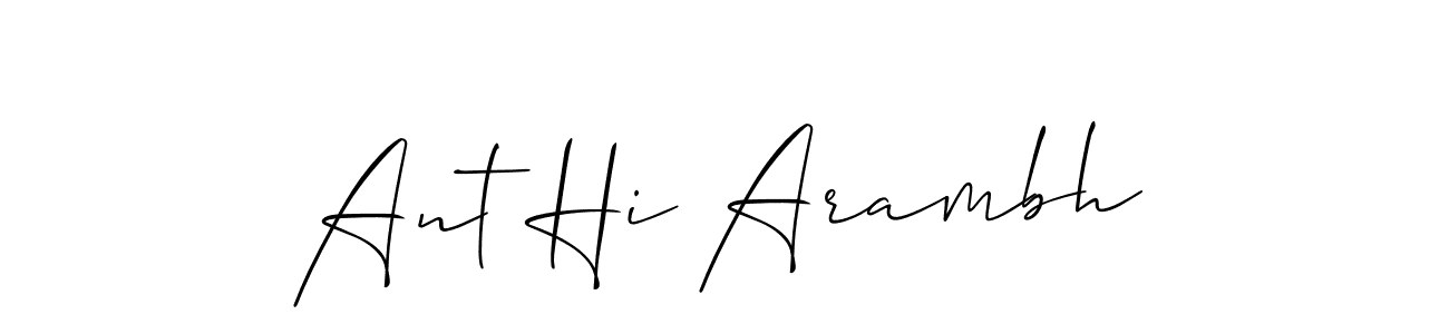 See photos of Ant Hi Arambh official signature by Spectra . Check more albums & portfolios. Read reviews & check more about Allison_Script font. Ant Hi Arambh signature style 2 images and pictures png