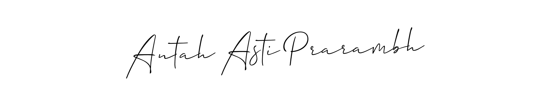 How to make Antah Asti Prarambh signature? Allison_Script is a professional autograph style. Create handwritten signature for Antah Asti Prarambh name. Antah Asti Prarambh signature style 2 images and pictures png
