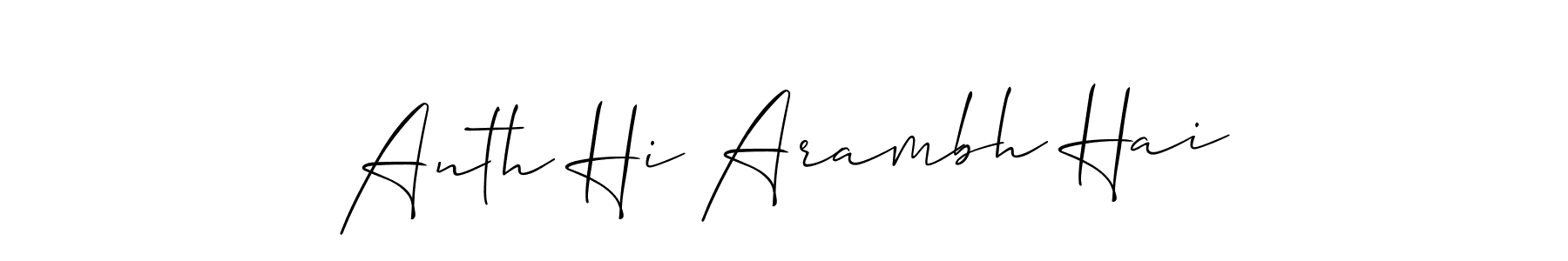 This is the best signature style for the Anth Hi Arambh Hai name. Also you like these signature font (Allison_Script). Mix name signature. Anth Hi Arambh Hai signature style 2 images and pictures png