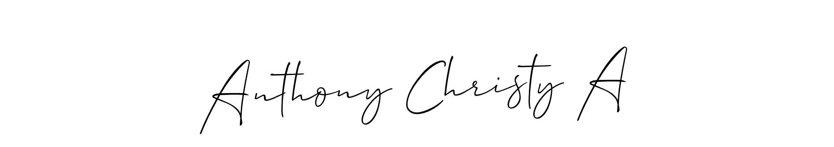 Design your own signature with our free online signature maker. With this signature software, you can create a handwritten (Allison_Script) signature for name Anthony Christy A. Anthony Christy A signature style 2 images and pictures png