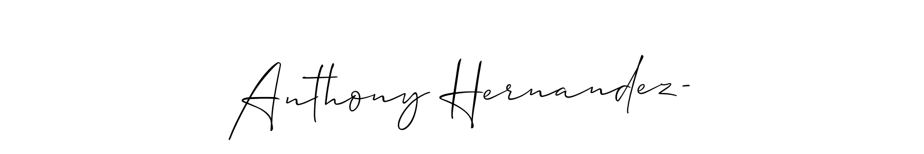 You should practise on your own different ways (Allison_Script) to write your name (Anthony Hernandez-) in signature. don't let someone else do it for you. Anthony Hernandez- signature style 2 images and pictures png