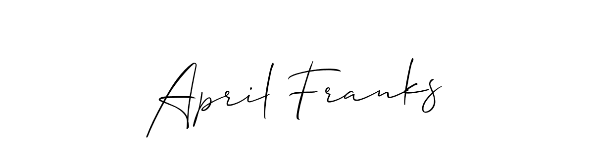 April Franks stylish signature style. Best Handwritten Sign (Allison_Script) for my name. Handwritten Signature Collection Ideas for my name April Franks. April Franks signature style 2 images and pictures png