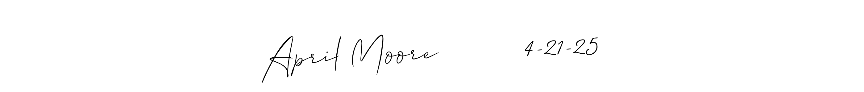 Make a beautiful signature design for name April Moore          4-21-25. Use this online signature maker to create a handwritten signature for free. April Moore          4-21-25 signature style 2 images and pictures png