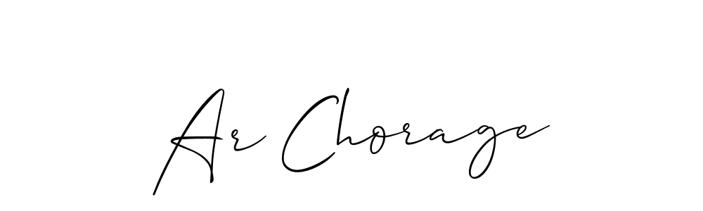 Also we have Ar Chorage name is the best signature style. Create professional handwritten signature collection using Allison_Script autograph style. Ar Chorage signature style 2 images and pictures png