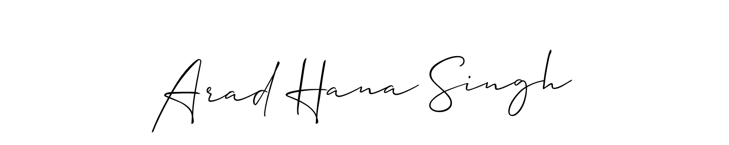 How to make Arad Hana Singh name signature. Use Allison_Script style for creating short signs online. This is the latest handwritten sign. Arad Hana Singh signature style 2 images and pictures png