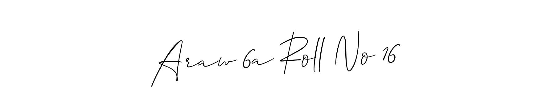 You can use this online signature creator to create a handwritten signature for the name Araw 6a Roll No 16. This is the best online autograph maker. Araw 6a Roll No 16 signature style 2 images and pictures png