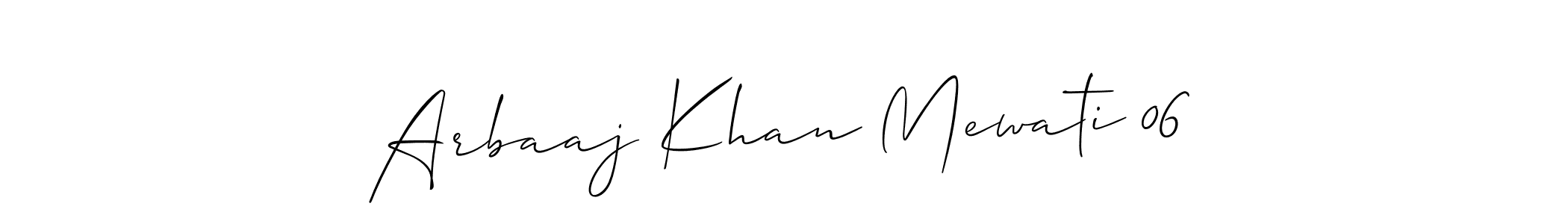 Also we have Arbaaj Khan Mewati 06 name is the best signature style. Create professional handwritten signature collection using Allison_Script autograph style. Arbaaj Khan Mewati 06 signature style 2 images and pictures png