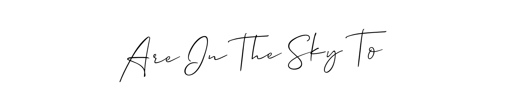 You can use this online signature creator to create a handwritten signature for the name Are In The Sky To. This is the best online autograph maker. Are In The Sky To signature style 2 images and pictures png