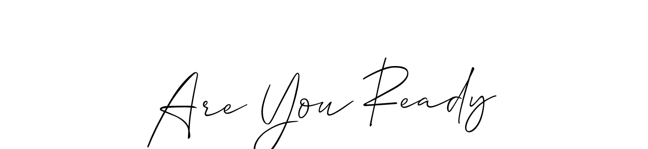Use a signature maker to create a handwritten signature online. With this signature software, you can design (Allison_Script) your own signature for name Are You Ready. Are You Ready signature style 2 images and pictures png