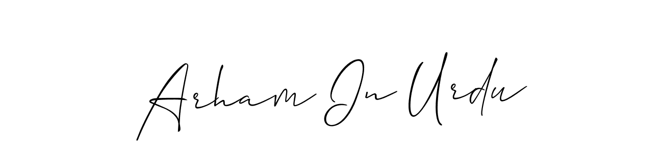 Design your own signature with our free online signature maker. With this signature software, you can create a handwritten (Allison_Script) signature for name Arham In Urdu. Arham In Urdu signature style 2 images and pictures png