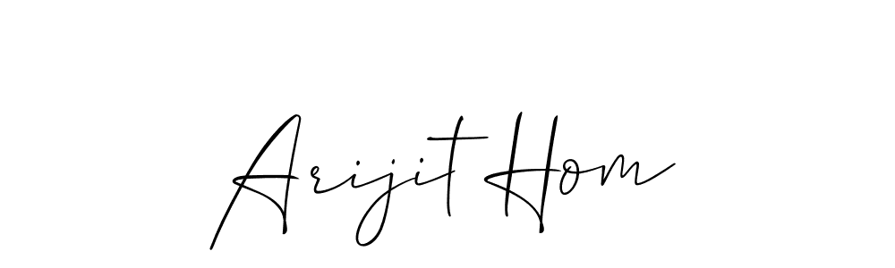 It looks lik you need a new signature style for name Arijit Hom. Design unique handwritten (Allison_Script) signature with our free signature maker in just a few clicks. Arijit Hom signature style 2 images and pictures png