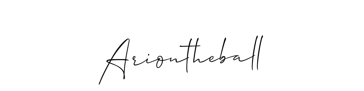 Here are the top 10 professional signature styles for the name Ariontheball. These are the best autograph styles you can use for your name. Ariontheball signature style 2 images and pictures png