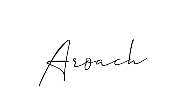 Design your own signature with our free online signature maker. With this signature software, you can create a handwritten (Allison_Script) signature for name Aroach. Aroach signature style 2 images and pictures png