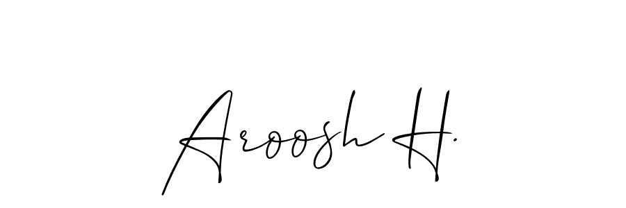 Make a beautiful signature design for name Aroosh H.. Use this online signature maker to create a handwritten signature for free. Aroosh H. signature style 2 images and pictures png